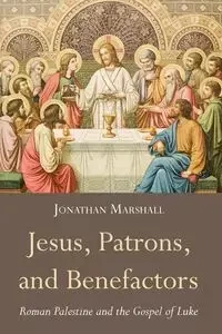 Jesus, Patrons, and Benefactors - Marshall Jonathan