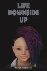 Life Downside Up - Harrison Peter