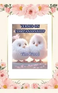 Verses on Companionship - Tim Wood