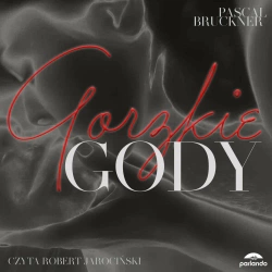 audiobook Gorzkie gody - Pascal Bruckner