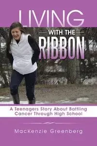 Living with the Ribbon - MacKenzie Greenberg