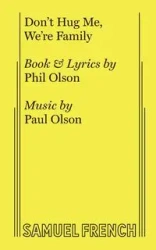 Don't Hug Me, We're Family - Phil Olson