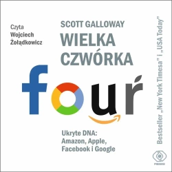 Wielka czwórka audiobook - Scott Galloway, Jolanta Kubiak, Wojciech Żołądkow