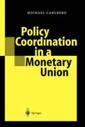 Policy Coordination in a Monetary Union - Michael Carlberg