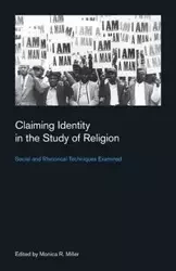 Claiming Identity in the Study of Religion - Monica Miller