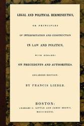 Legal and Political Hermeneutics - Francis Lieber
