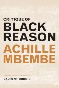 Critique of Black Reason - Mbembe Achille