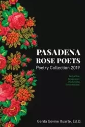 Pasadena Rose Poets Poetry Collection 2019 - Ituarte Gerda Govine