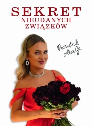 Sekret Nieudanych Związków. Pamiętnik Alex.Gi - Aleksandra Gmyrek
