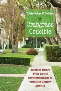 Crabgrass Crucible - Christopher C. Sellers