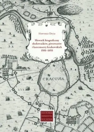 Słownik biograficzny słodowników, piwowarów... - Sławomir Dryja