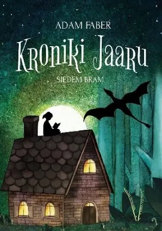 Kroniki Jaaru.Siedem bram. T.3 - Adam Faber