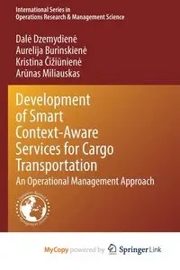 Development of Smart Context-Aware Services for Cargo Transportation - Dzemydienė Dalė