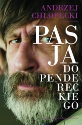 Pasja do Pendereckiego - Andrzej Chłopecki, Jan Topolski, Sławomir Wieczor