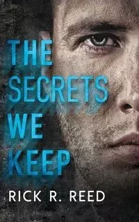 The Secrets We Keep - Reed Rick R.