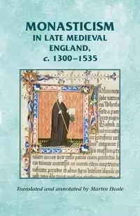 Monasticism in late medieval England, c.1300-1535 - Martin Heale