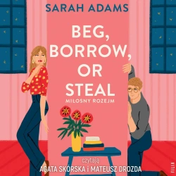 audiobook Beg, Borrow or Steal. Miłosny rozejm - Sarah Adams