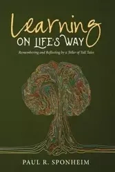 Learning on Life's Way - Paul R. Sponheim