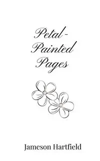 Petal-Painted Pages - Hartfield Jameson