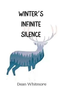 Winter's Infinite Silence - Dean Whitmore