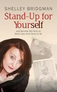 Stand-Up for Yourself - Shelley J. Bridgman