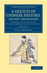 A Sketch of Chinese History, Ancient and Modern - Volume             2 - Karl August Gützlaff Friedrich