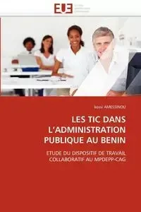 LES TIC DANS L'ADMINISTRATION PUBLIQUE AU BENIN - AMESSINOU-K