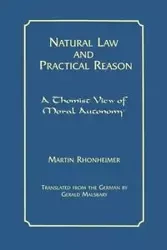 Natural Law and Practical Reason - Martin Rhonheimer