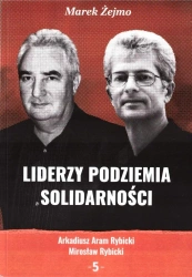 Liderzy podziemia Solidarności 5 Arkadiusz Aram... - Marek Żejmo