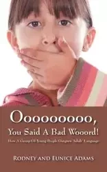Ooooooooo, You Said a Bad Wooord! - Rodney Adams