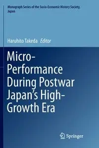 Micro-Performance During Postwar Japan's High-Growth Era - Takeda Haruhito
