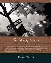 The Moneychangers - Sinclair Upton