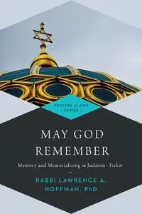 May God Remember - Hoffman PhD Rabbi Lawrence A.