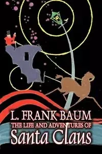 The Life and Adventures of Santa Claus by L. Frank Baum, Fantasy - Frank Baum L.