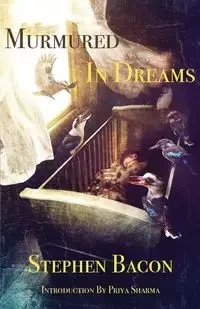 Murmured In Dreams - Stephen Bacon