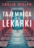 Tajemnica lekarki - Leslie Wolfe