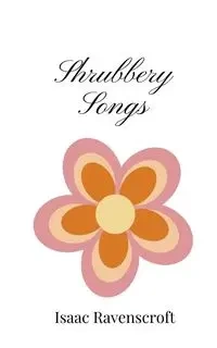 Shrubbery Songs - Isaac Ravenscroft
