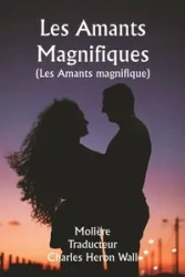 Les Amants Magnifiques (Les Amants magnifique ) - , Molière