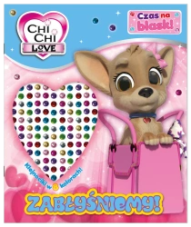 Chi Chi Love. Czas na blask!. Zabłyśniemy! - praca zbiorowa