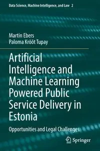 Artificial Intelligence and Machine Learning Powered Public Service Delivery in Estonia - Ebers Martin