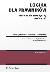 Logika dla prawników Przewodnik metodyczny - Sławomir Lewandowski, Michał Pełka, Małgorzata Wi