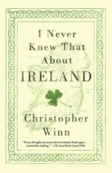 I Never Knew That About Ireland - CHRISTOPHER WINN