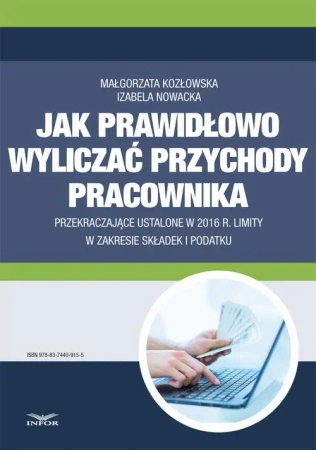 eBook Jak wyliczać przychody pracownika przekraczające ustalone w 2016 r. limity w zakresie składek i podatku - Małgorzata Kozłowska