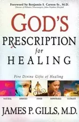 God's Prescription for Healing - James Gills P