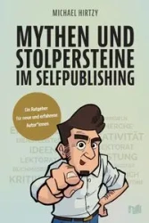 Mythen und Stolpersteine im Selfpublishing - Michael Hirtzy