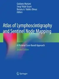 Atlas of Lymphoscintigraphy and Sentinel Node Mapping - Mariani Giuliano