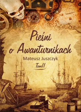 Pieśni o Awanturnikach T.2 - Mateusz Juszczyk