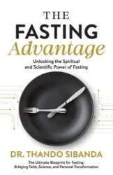 The Fasting Advantage - Sibanda Dr. Thando