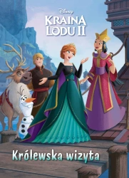Królewska wizyta. Disney Kraina Lodu II - praca zbiorowa