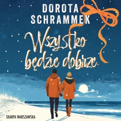 audiobook Wszystko będzie dobrze - Dorota Schrammek